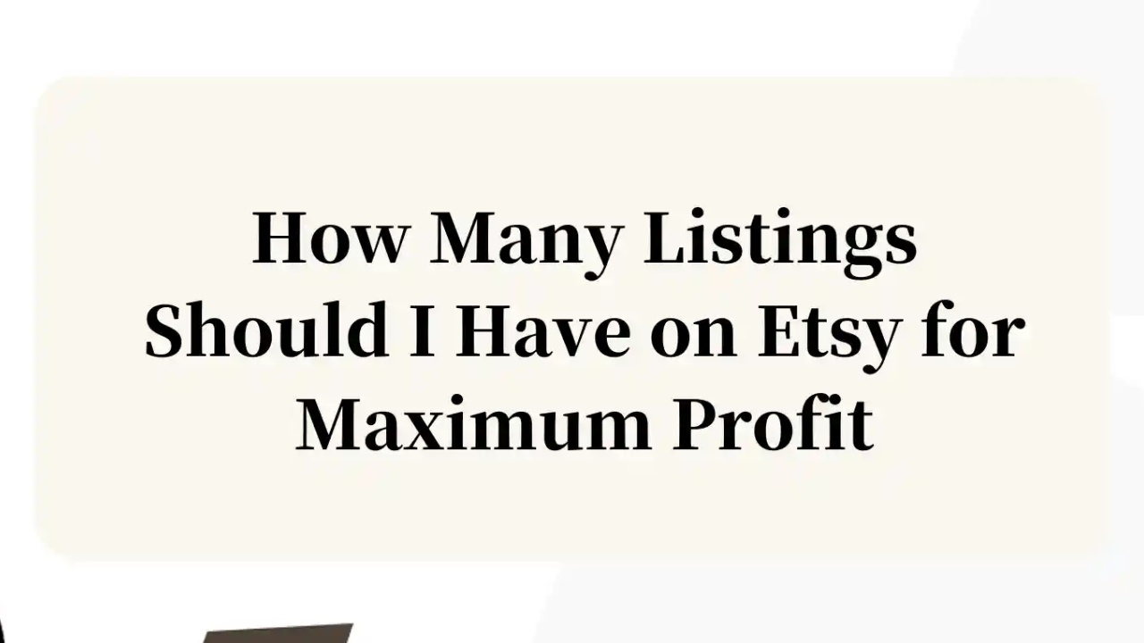 How Many Listings Should I Have on Etsy_