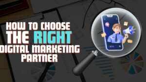 how to choose a digital marketing partner