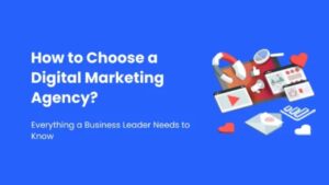 how to choose a full-service digital marketing agency